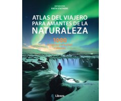 ATLAS DEL VIAJERO PARA AMANTES DE LA NATURALEZA