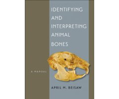 IDENTIFYING & INTERPRETING ANIMAL BONES. A MANUAL