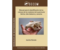 MANUAL PARA LA IDENTIFICACIÓN DE LOS CRÁNEOS DE LOS ROEDORES DE LA PENÍNSULA IBERICA, ISLAS BALEARES Y CANARIAS