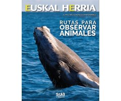 EUSKAL HERRIA. RUTAS PARA OBSERVAR ANIMALES                                                                                                           