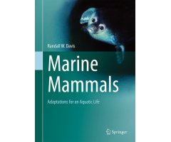 MARINE MAMMALS: ADAPTATIONS FOR AN AQUATIC LIFE
