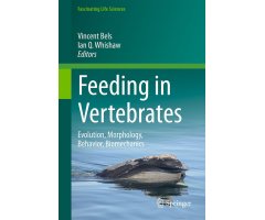 FEEDING IN VERTEBRATES. EVOLUTION, MORPHOLOGY, BEHAVIOR, BIOMECHANICS