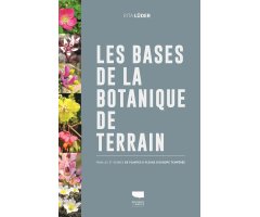 LES BASES DE LA BOTANIQUE DE TERRAIN. FAMILLES ET GENRES DES PLANTES À FLEURS D'EUROPE TEMPÉRÉE