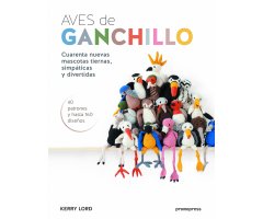 AVES DE GANCHILLO. CUARENTA NUEVAS MASCOTAS TIERNAS, SIMPÁTICAS Y DIVERTIDAS