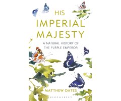 HIS IMPERIAL MAJESTY. A NATURAL HISTORY OF THE PURPLE EMPEROR