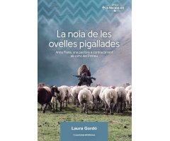 LA NOIA DE LES OVELLES PIGALLADES. ANNA PLANA, UNA PASTORA A CONTRACORRENT ALS CIMS DEL PIRINEU