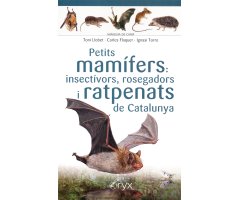 PETITS MAMÍFERS: INSECTÍVORS, ROSEGADORS I RATPENATS DE CATALUNYA. MINIGUIA DE CAMP