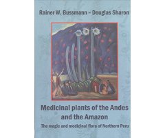 MEDICINAL PLANTS OF THE ANDES AND THE AMAZON. THE MAGIC AND MEDICINAL FLORA OF NORTHERN PERU