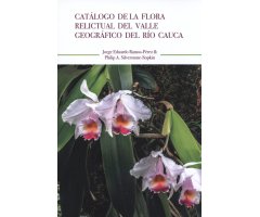 CATÁLOGO DE LA FLORA RELICTUAL DEL VALLE GEOGRÁFICO DEL RÍO CAUCA
