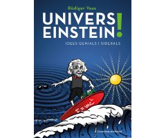 UNIVERS EINSTEIN! IDEES GENIALS I SIDERALS 