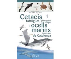 CETACIS, TORTUGUES, GRANS PEIXOS PELÀGICS I OCELLS MARINS I COSTANERS DE CATALUNYA. MINIGUIA DE CAMP