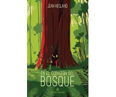 EN EL CORAZÓN DEL BOSQUE