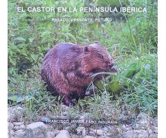 EL CASTOR EN LA PENÍNSULA IBÉRICA. PASADO, PRESENTE Y FUTURO