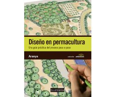 DISEÑO EN PERMACULTURA. UNA GUÍA PRÁCTICA DEL PROCESO PASO A PASO