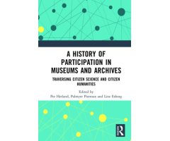 A HISTORY OF PARTICIPATION IN MUSEUMS AND ARCHIVES. TRAVERSING CITIZEN SCIENCE AND CITIZEN HUMANITIES