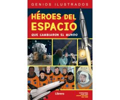 HÉROES DEL ESPACIO QUE CAMBIARON EL MUNDO