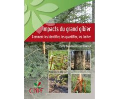 IMPACTS DU GRAND GIBIER - COMMENT LES IDENTIFIER, LES QUANTIFIER, LES LIMITER