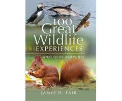100 GREAT WILDLIFE EXPERIENCES, WHAT TO SEE AND WHERE