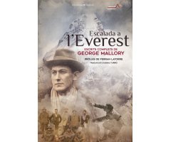 ESCALADA A L\'EVEREST. ESCRITS COMPLETS DE GEORGE LEIGH MALLORY
