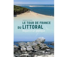 LE TOUR DE FRANCE DU LITTORAL. REGARD D'UN GÉOLOGUE
