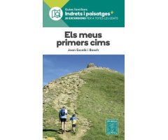 ELS MEUS PRIMERS CIMS. GUIES FAMILIARS INDRETS I PAISATGES. 20 EXCURSIONS PER A TOTES LES EDATS