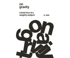 ON GRAVITY. A BRIEF TOUR OF A WEIGHTY SUBJECT    