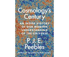 COSMOLOGY\'S CENTURY. AN INSIDE HISTORY OF OUR MODERN UNDERSTANDING OF THE UNIVERSE
