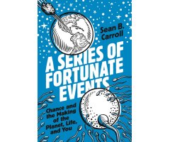 A SERIES OF FORTUNATE EVENTS. CHANGE AND THE MAKING OF THE PLANET, LIFE AND YOU