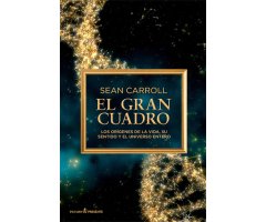 EL GRAN CUADRO. LOS ORÍGENES DE LA VIDA, SU SENTIDO Y EL UNIVERSO ENTERO