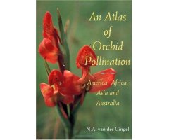 AN ATLAS OF ORCHID POLLINATION AMERICA, AFRICA, ASIA, AND AUSTRALIA