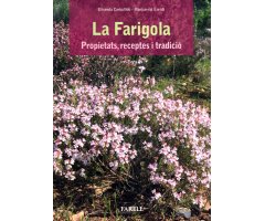 LA FARIGOLA. PROPIETATS, RECEPTES I TRADICIÓ