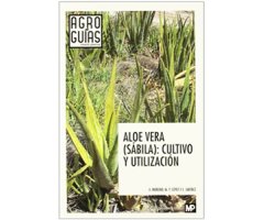 ALOE VERA (SÁBILA): CULTIVO Y UTILIZACION 