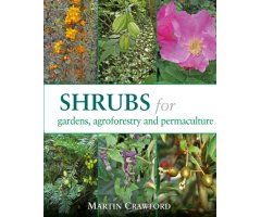 SHRUBS FOR GARDENS, AGROFORESTRY AND PERMACULTURE
