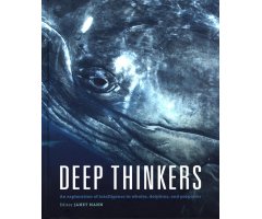 DEEP THINKERS: AN EXPLORATION OF INTELLIGENCE IN WHALES, DOLPHINS AND PORPOISES                                                                       