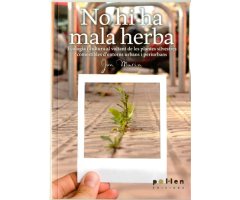 NO HI HA MALA HERBA. ECOLOGIA I CULTURA AL VOLTANT DE LES PLANTES SILVESTRES COMESTIBLES D\'ENTORNS URBANS I PERIURBANS