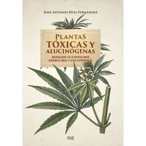 PLANTAS TÓXICAS Y ALUCINÓGENAS. RIESGOS EN CONSUMO HERBOLARIO Y PSICOTRÓPICO