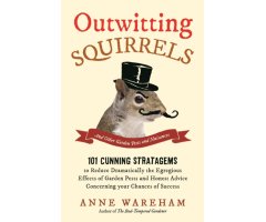 OUTWITTING SQUIRRELS: AND OTHER GARDEN PESTS & NUISANCES