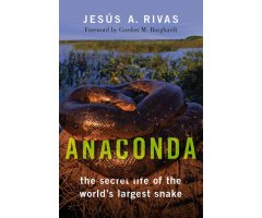 ANACONDA: THE SECRET LIFE OF THE WORLD\'S LARGEST SNAKE                                                                                               