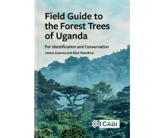 FIELD GUIDE TO THE FOREST TREES OF UGANDA: FOR IDENTIFICATION AND CONSERVATION