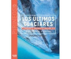 LOS ÚLTIMOS GLACIARES. CUMBRES IMPRESCINDIBLES
