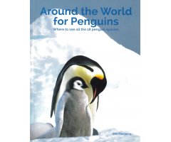 AROUND THE WORLD FOR PENGUINS. WHERE TO SEE ALL THE 18 PENGUIN SPECIES