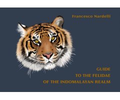 GUIDE TO THE FELIDAE OF THE INDOMALAYAN REALM