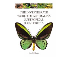 THE INVERTEBRATE WORLD OF AUSTRALIA\'S SUBTROPICAL RAINFORESTS                                                                                        
