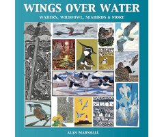 WINGS OVER WATER. WADERS, WILDFOWL, SEABIRDS & MORE