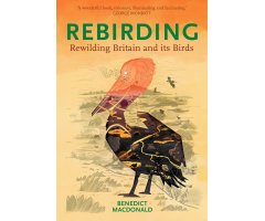 REBIRDING: RESTORING BRITAIN'S WILDLIFE