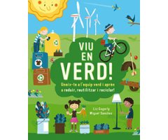 VIU EN VERD! UNEIX-TE A L\'EQUIP VERD I APRÈN A REDUIR, REUTILITZAR I RECICLAR!   