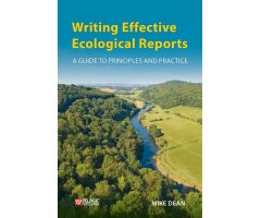 WRITING EFFECTIVE ECOLOGICAL REPORTS: A GUIDE TO PRINCIPLES AND PRACTICE
