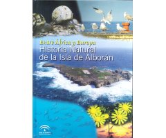 ENTRE ÁFRICA Y EUROPA: HISTORIA NATURAL DE LA ISLA DE ALBORÁN