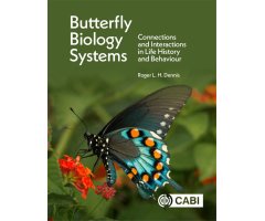 BUTTERFLY BIOLOGY SYSTEMS: CONNECTIONS AND INTERACTIONS IN LIFE HISTORY AND BEHAVIOUR                                                                 
