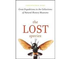 THE LOST SPECIES. GREAT EXPEDITIONS IN THE COLLECTIONS OF NATURAL HISTORY MUSEUMS                                                                     